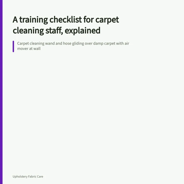 Carpet cleaning wand leaving overlapping wet strokes on beige carpet. A training checklist for carpet cleaning staff, explained