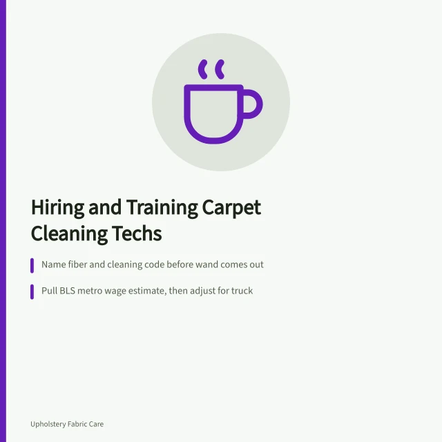 Card: hiring and training carpet cleaning technicians with fiber, code, pay evidence. How a carpet cleaning business hires and trains