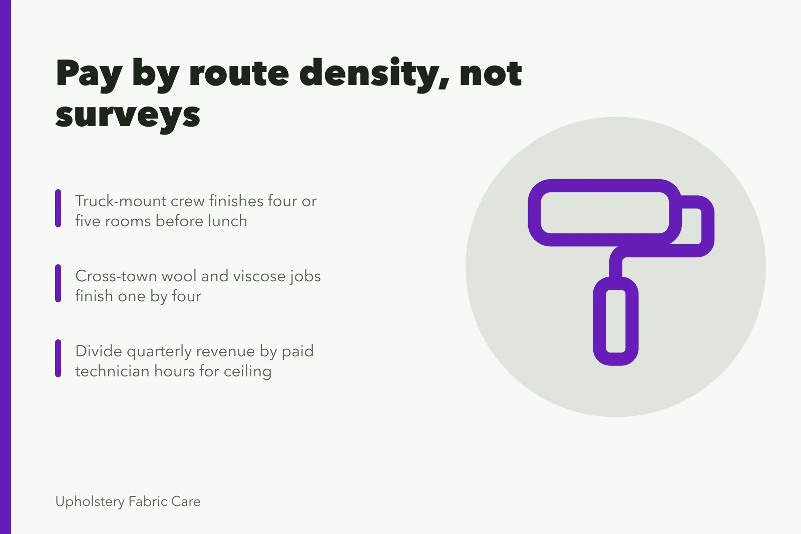 Carpet cleaning labour costs driven by route density and job mix. The labour bill in a carpet cleaning business